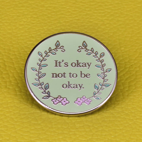 It's Okay Not To Be Okay Pin