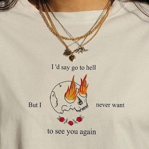 "Never Want To See You Again" Tee