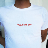 "Yes, I Like You" Tee